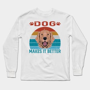 dog make it better Long Sleeve T-Shirt